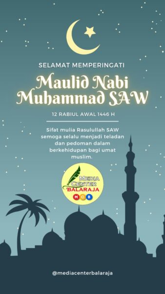 Keluarga Besar Media Center Balaraja Berserta Jajaran Mengucapkan Selamat Memperingati Maulid Nabi Muhammad SAW Rabiul Awal 1446 H/ 2024 M