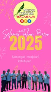 Keluarga Besar Media Center Balaraja Mengucapkan Selamat Tahun Baru 2025