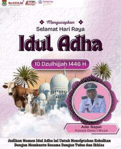 Kepala Desa Cikuya Ade Sapei Beserta Keluarga & Seluruh Staff Desa Cikuya”Mengucapkan Selamat Hari Raya Idul Adha 10 Dzulhijjah 1446 H
