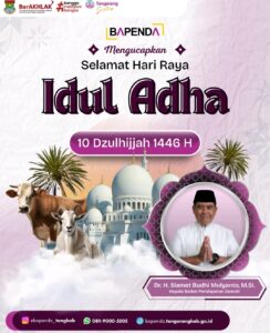 Kepala Badan Pendapatan Daerah Dr. H. Slamet Budhi Mulyanto,M.Si. Beserta Seluruh Jajaran “Mengucapkan Selamat Hari Raya Idul Adha 10 Dzulhijjah 1446 H”