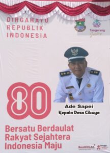 Kepala Desa Cikuya Kabupaten Tangerang Beserta Jajaran ” Mengucapkan Dirgahayu Kemerdekaan Republik Indonesia Ke – 80 ,Tahun 17 – Agustus – 1945 /17 – Agustus – 2025 .