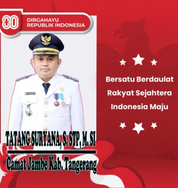Camat Jambe Kabupaten Tangerang Beserta Staf Dan Jajaran Mengucapkan HUT RI Ke – 81,17 – Agustus – 1945/17 – Agustus – 2026
