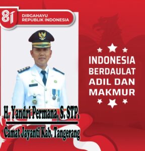 Camat Jayanti Kabupaten Tangerang Beserta Staf Dan Jajaran Mengucapkan HUT RI Ke – 81, 17 – Agustus – 1945 & 17 – Agustus – 2026