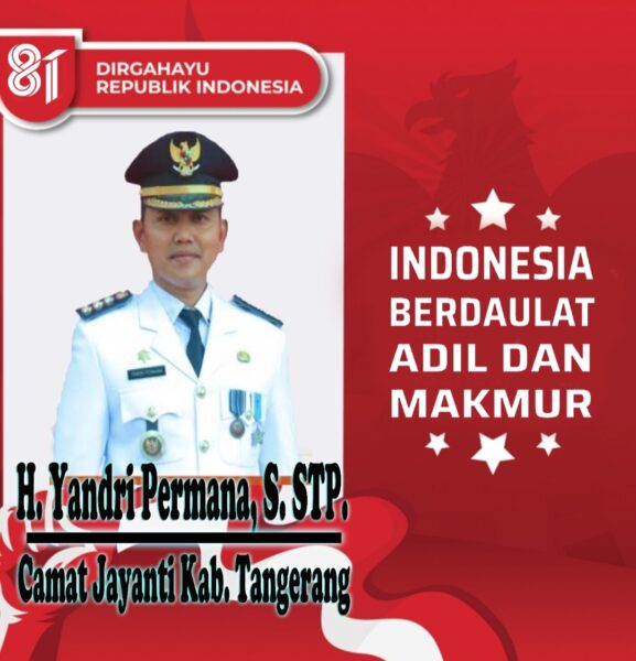 Camat Jayanti Kabupaten Tangerang Beserta Staf Dan Jajaran Mengucapkan HUT RI Ke – 81, 17 – Agustus – 1945 & 17 – Agustus – 2026